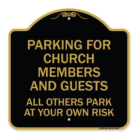 Signmission Parking for Church Members and Guests All Others Park at Your Own Risk, Black & Gold, BG-1818-23445 A-DES-BG-1818-23445